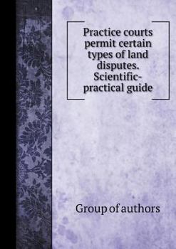 Paperback Practice courts permit certain types of land disputes. Scientific-practical guide [Russian] Book