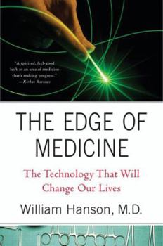 Paperback The Edge of Medicine: The Technology That Will Change Our Lives Book