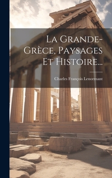 Hardcover La Grande-grèce, Paysages Et Histoire... [French] Book