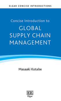 Paperback Concise Introduction to Global Supply Chain Management (Elgar Concise Introductions) Book