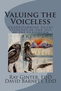 Paperback Valuing the Voiceless: Understanding Silent Students in and out of the Classroom Book