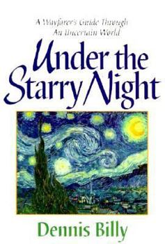 Paperback Under the Starry Night: A Wayfarer's Guide Through an Uncertain World Book