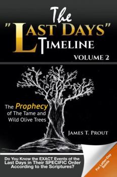 Paperback The Prophecy of The Tame and Wild Olive Trees (Volume #2 of The "Last Days" Timeline Series) for Latter-Day Saints Book