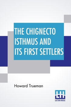 Paperback The Chignecto Isthmus And Its First Settlers Book