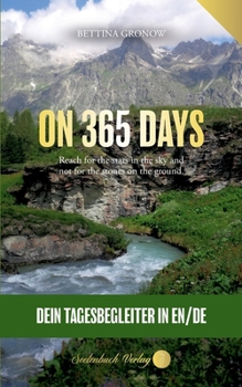 On 365 Days: Reach for the stars in the sky and not for the stones on the ground. (German Edition)
