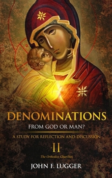 Denominations II: A Study of the Orthodox Churches