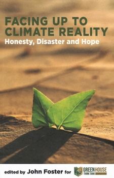 Paperback Facing Up to Climate Reality: Honesty, Disaster and Hope Book