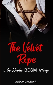 Paperback The Velvet Rope - An Erotic BDSM Tale Book