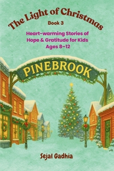 The Light of Christmas: Heart-warming Stories of Hope & Gratitude for Kids Ages 8–12