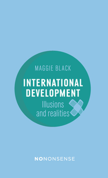 Paperback Nononsense International Development: Illusions and Realities Book