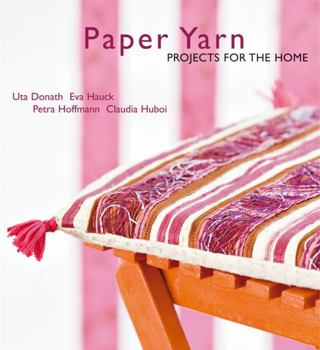 Paperback Paper Yarn Projects. Uta Donath ... [Et Al.] Book