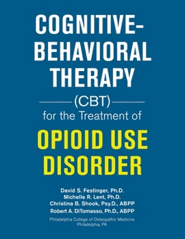 Paperback Cognitive-Behavioral Therapy (Cbt) for the Treatment of Opioid Use Disorder Book