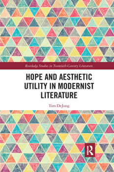 Paperback Hope and Aesthetic Utility in Modernist Literature Book