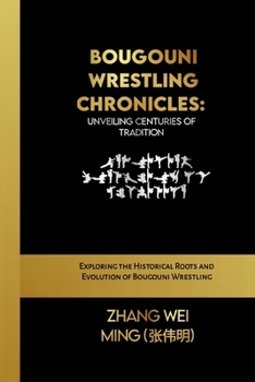 Bougouni Wrestling Chronicles: Unveiling Centuries of Tradition: Exploring the Historical Roots and Evolution of Bougouni Wrestling