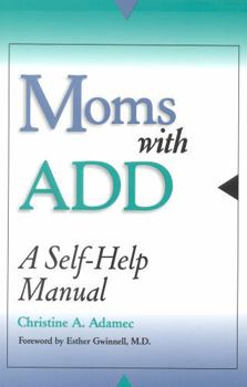 Paperback Moms with Add: A Self-Help Manual Book
