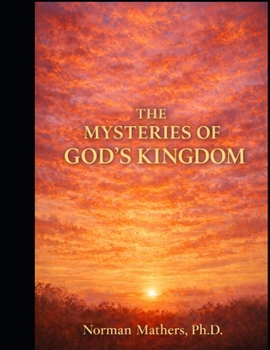 The Mysteries of God's Kingdom