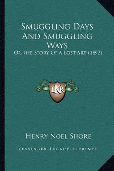 Paperback Smuggling Days And Smuggling Ways: Or The Story Of A Lost Art (1892) Book