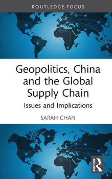 Geopolitics, China, and the Global Supply Chain: Issues and Implications