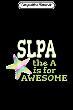 Composition Notebook: SLPA Starfish for Speech Language Pathologist Assistant Journal/Notebook Blank Lined Ruled 6x9 100 Pages