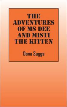 Paperback The Adventures of Ms Dee and Misti the Kitten Book