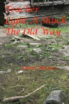 Paperback Teacher, Light a Shuck, the Old Way Book