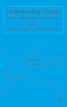 Hardcover Understanding Change: Models, Methodologies and Metaphors Book