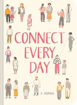 Misc. Connect Every Day: A Journal (Relationship Journal, Reflection Journal, Guided Journal) Book