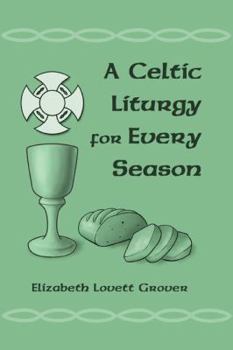 Paperback A Celtic Liturgy for Every Season Book