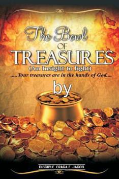 Paperback The Bowl of Treasures: An Insight to Light Book