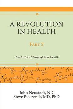 Paperback A Revolution in Health Part 2: How to Take Charge of Your Health Book