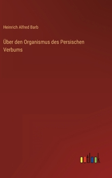 Hardcover Über den Organismus des Persischen Verbums [German] Book