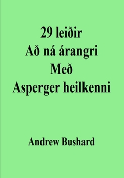 Paperback 29 leiðir Að ná árangri Með Asperger heilkenni [Icelandic] Book