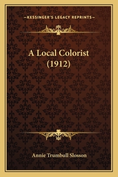 Paperback A Local Colorist (1912) Book