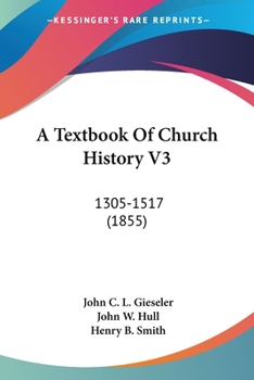 Paperback A Textbook Of Church History V3: 1305-1517 (1855) Book