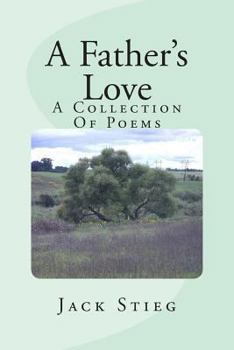 Paperback A Father's Love: A Collection Of Poems Book