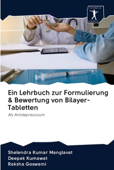 Paperback Ein Lehrbuch zur Formulierung & Bewertung von Bilayer-Tabletten [German] Book