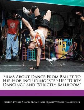 Paperback Films about Dance from Ballet to Hip-Hop Including Step Up, Dirty Dancing, and Strictly Ballroom Book