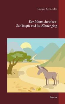 Paperback Der Mann, der einen Esel kaufte und ins Kloster ging: Roman [German] Book