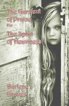 Paperback The Garment of Praise for the Spirit of Heaviness Book
