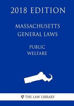 Paperback Massachusetts General Laws - Public Welfare (2018 Edition) Book