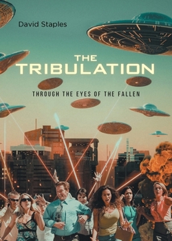 Paperback The Tribulation: Through the Eyes of the Fallen Book