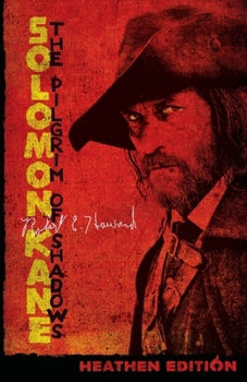 Paperback Solomon Kane: The Pilgrim of Shadows (Heathen Edition) Book
