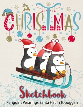 Paperback Penguins Wearings Santa Hat in Toboggan Sketchbook: 8.5x11 blank 120 pages. Large Notebook for Coloring, Drawing, Doodling, Painting, Learning to Draw Book