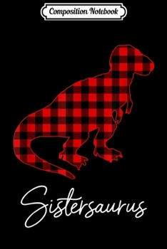 Paperback Composition Notebook: Sistersaurus Dinosaur Matching Christmas Pajamas Style Journal/Notebook Blank Lined Ruled 6x9 100 Pages Book