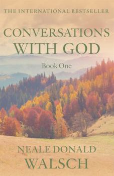 Conversations with God, An Uncommon Dialogue: Living in the World with Honesty, Courage, and Love, Book 1 - Book #1 of the Conversations with God