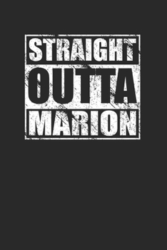Paperback Straight Outta Marion 120 Page Notebook Lined Journal for Marion Pride and Heritage Book