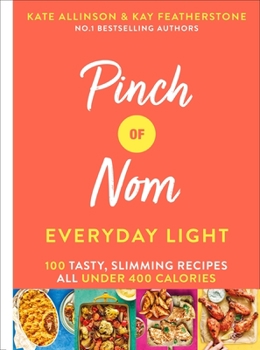 Hardcover Pinch of Nom Everyday Light: 100 Tasty, Slimming Recipes All Under 400 Caloriesvolume 2 Book