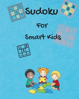 Paperback Sudoku For Smart Kids: A Collection Of Medium Sudoku Puzzles For Kids Ages 8-12 With Solutions Gradually Introduce Children to Sudoku and Gro Book