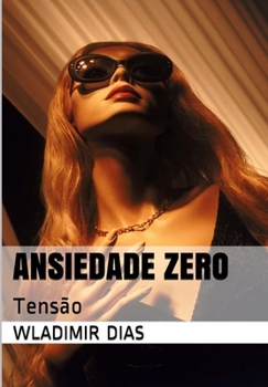 Paperback Ansiedade Zero: Tensão [Portuguese] Book