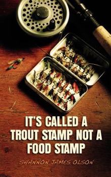 Paperback It's Called a Trout Stamp Not a Food Stamp Book